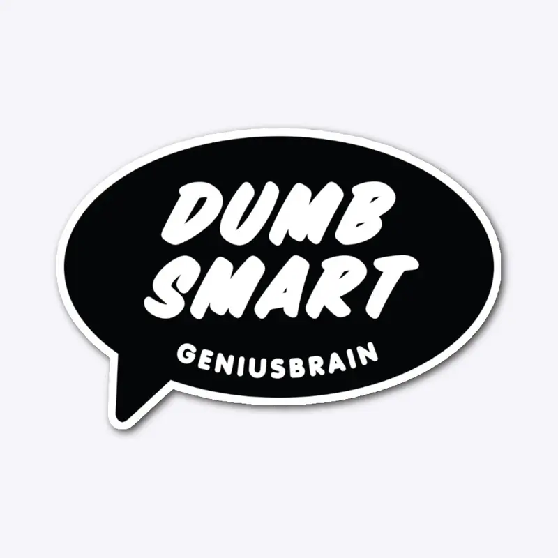 Dumb Smart Sticker